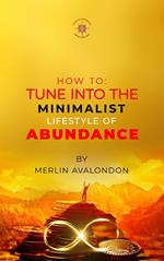How to: Tune Into the Minimalist Lifestyle of Abundance