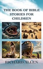 The Book of Bible Stories for Children (3-16 years old)