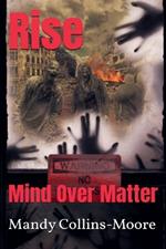 Rise: Mind Over Matter