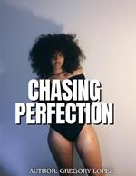 Chasing Perfection