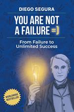 You Are Not a Failure: From Failure to Unlimited Success