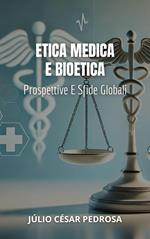 Etica Medica E Bioetica: Prospettive E Sfide Globali