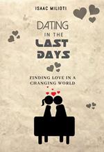 Dating In The Last Days: Finding Love In A Changing World