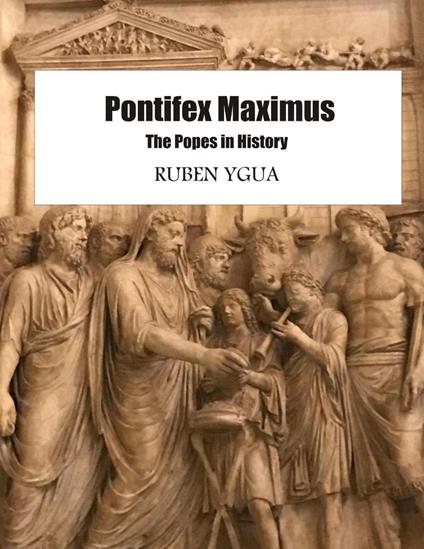 Pontifex Maximus The Popes in History