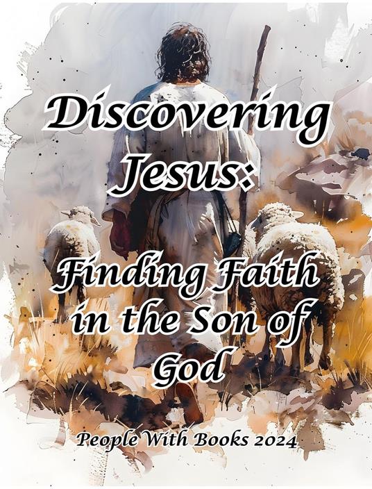 Discovering Jesus: Finding Faith in the Son of God