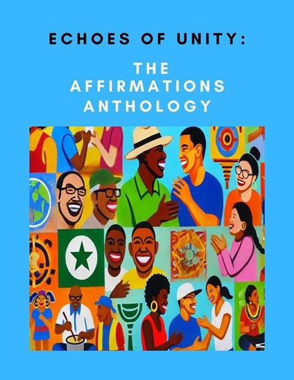 Echoes of Unity: The Affirmations Anthology