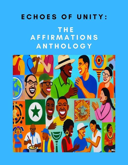 Echoes of Unity: The Affirmations Anthology