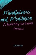 Mindfulness and Meditation: A Journey to Inner Peace