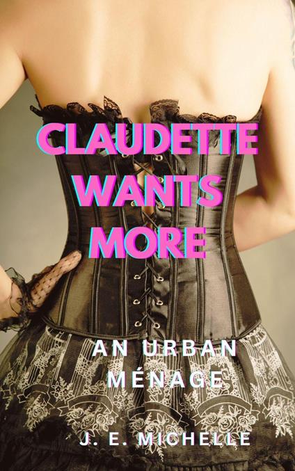 Claudette Wants More
