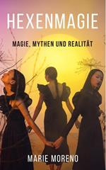 Hexenmagie, Magie, Mythen und Realität
