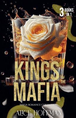 Kings of the Mafia: Mafia Romance Collection - Alice Hoffman - cover