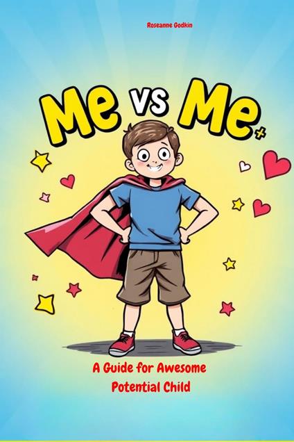 Me Vs Me. A Guide for Awesome Potential Child