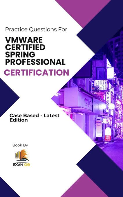 VMWARE Certified Spring Professional Certification Cased Based Practice Questions - Latest Edition