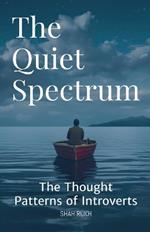 The Quiet Spectrum: The Thought Patterns of Introverts