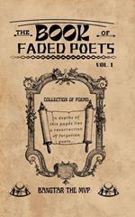 The Book Of Faded Poets, Vol 1