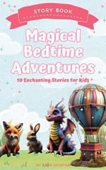 Magical Bedtime Adventures: 10 Enchanting Stories for Kids