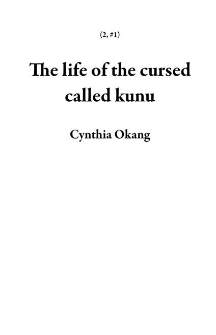 The life of the cursed called kunu