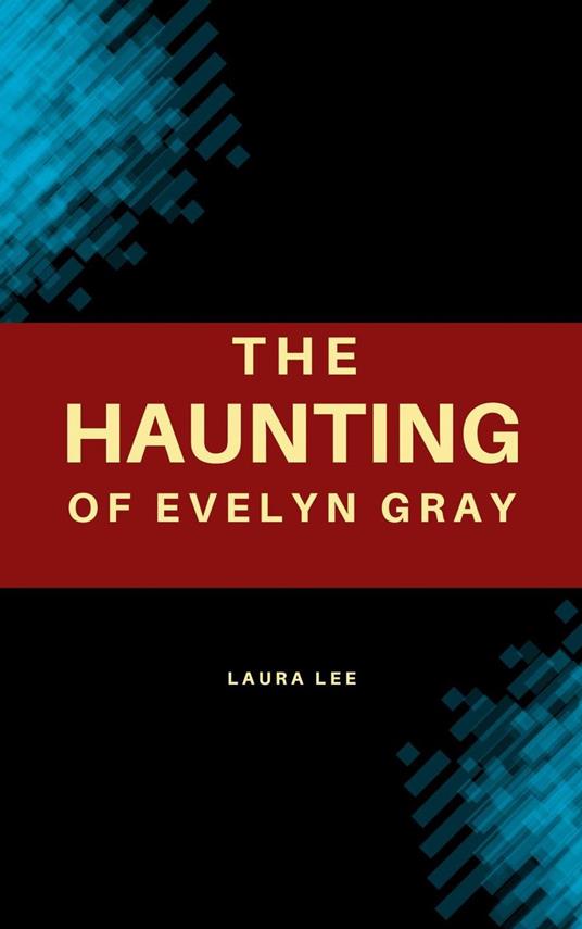 The Haunting of Evelyn Gray