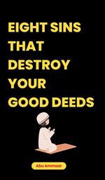 Eight Sins That Destroy Your Good Deeds