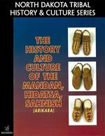 The History and Culture of the Mandan, Hidatsa, Sahnish (Arikara)