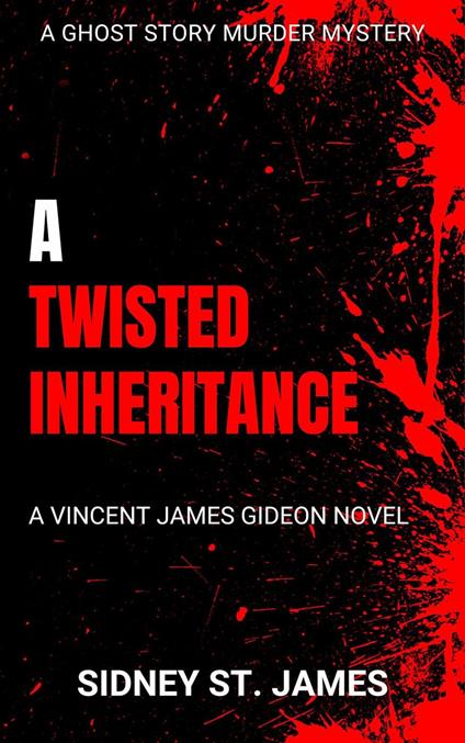 A Twisted Inheritance - A Vincent James Gideon Novel