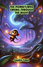 The Monkey Who Swung Through the Night