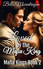 Loved by the Mafia King