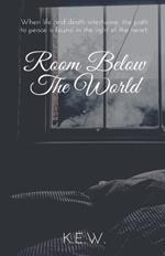 Room Below The World