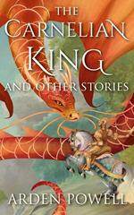 The Carnelian King and Other Stories