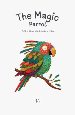 The Magic Parrot And Other Bilingual Italian-English Stories for Kids - Pomme Bilingual - cover
