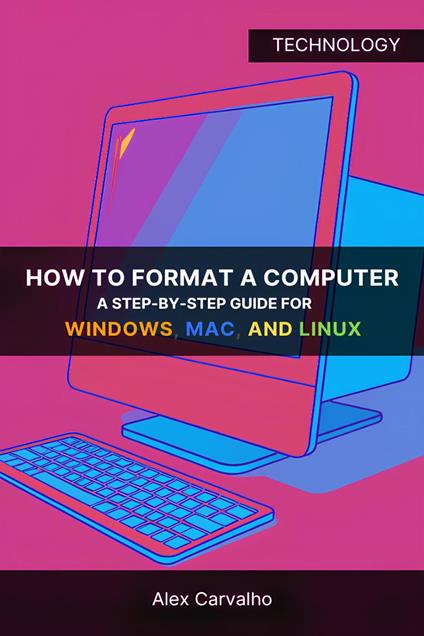 How to Format a Computer: A Step-by-Step Guide for Windows, Mac, and Linux