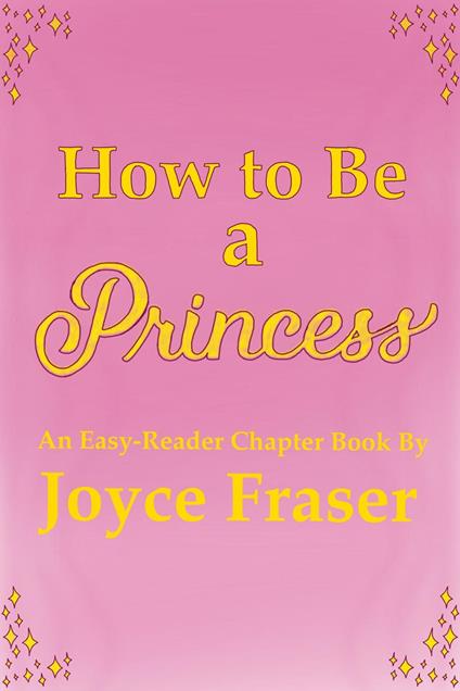 How to Be a Princess - Joyce Fraser - ebook