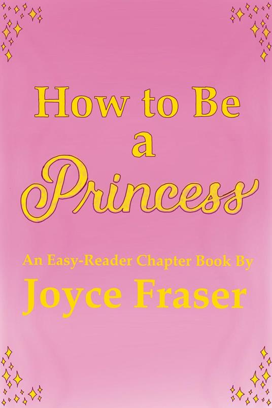 How to Be a Princess - Joyce Fraser - ebook