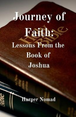 Journey of Faith: Lessons from the Book of Joshua - Harper Nomad - cover