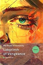 Labyrinth of Vengeance: The Roots of Humanity
