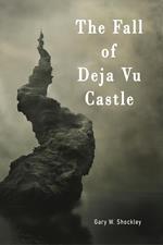 The Fall of Deja Vu Castle