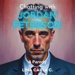 Chatting with Jordan Peterson: A Parody