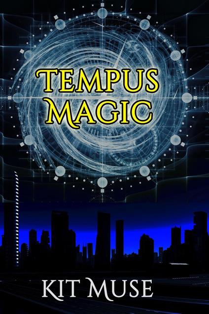 Tempus Magic: A Time Travel Fantasy