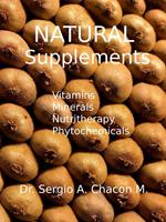 Natural Supplements. Vitamins, Minerals, Nutritherapy, Phytochemicals