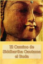 El Camino de Siddhartha Gautama el Buda