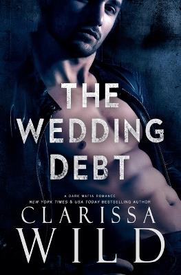 The Wedding Debt - Clarissa Wild - cover