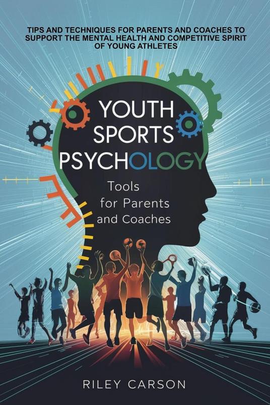 Youth Sports Psychology: Tools for Parents and Coaches