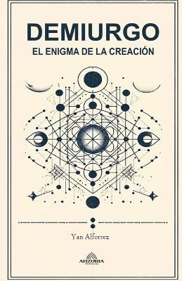 Demiurgo El Enigma de la Creaci?n - Yan Alforrez - cover