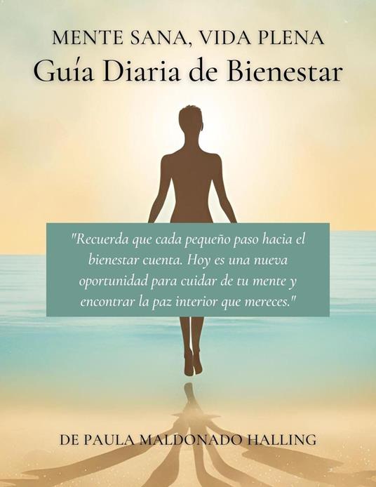 Mente Sana, Vida Plena - Guía Diaria de Bienestar