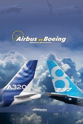 Airbus vs Boeing - Biblioteca Aeronáutica - cover