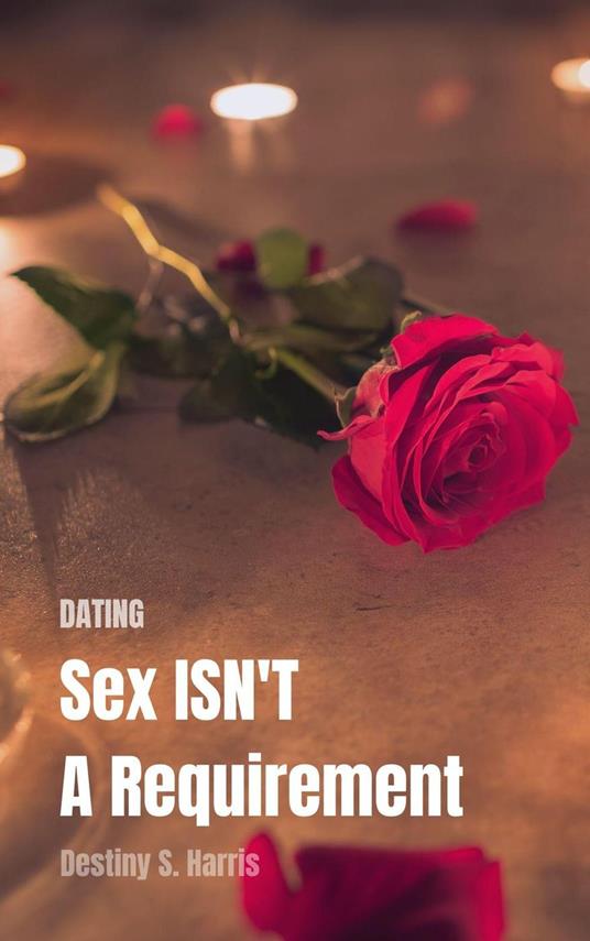 Sex ISN'T A Requirement