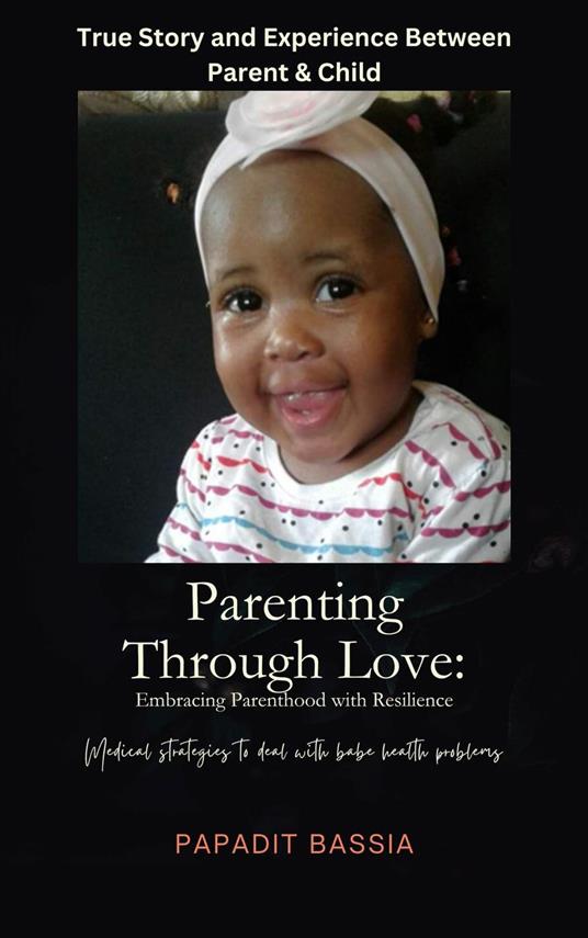 Parenting Through Love: Embracing Parenthood with Resilience