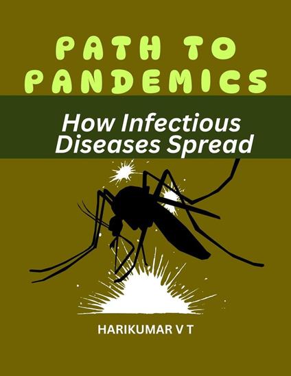 Path to Pandemics: How Infectious Diseases Spread