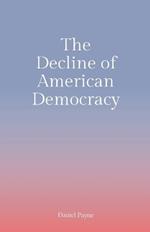 The Decline of American Democracy