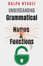 Understanding Grammatical Names and Functions